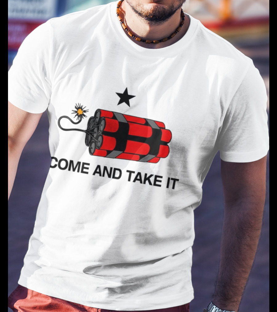 Come And Take It Dynamite Star T-Shirt
