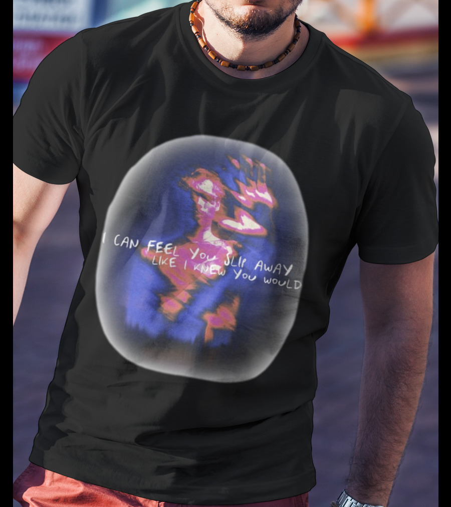 I Can Feel You Slip Away Like I Knew You Would Blurry Abstract Hand And Figure T-Shirt