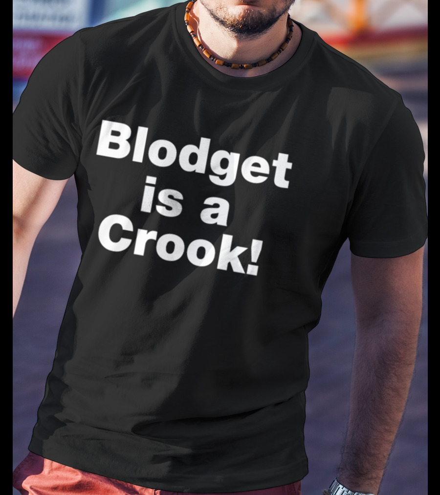 Blodget Is A Crook T-Shirt