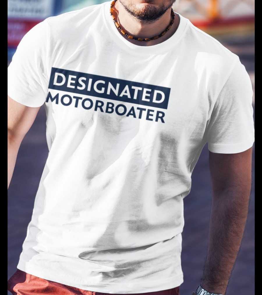 DESIGNATED MOTORBOATER T-Shirt