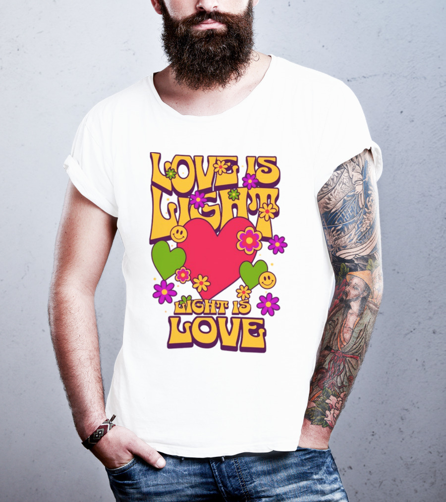 Love Is Light Light Is Love Colorful Heart Flowers Smiley Faces T-Shirt