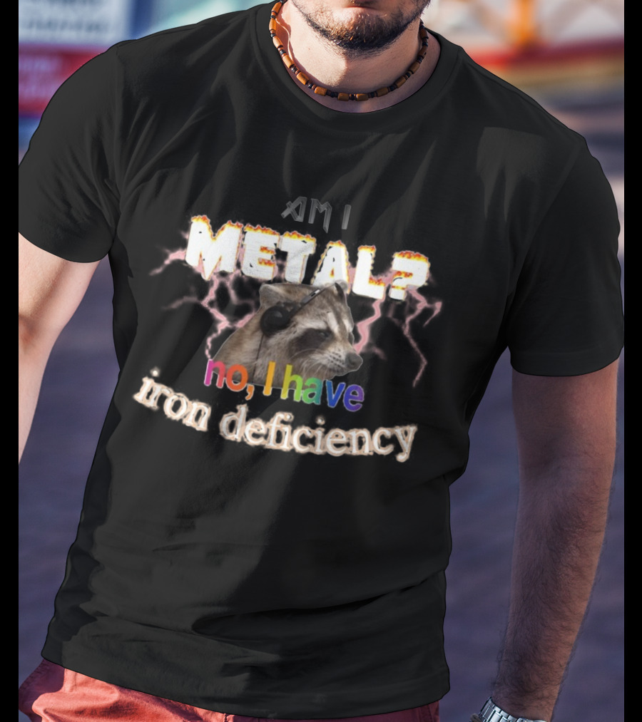 Am I Metal No I Have Iron Deficiency Raccoon Headphones Lightning T-Shirt