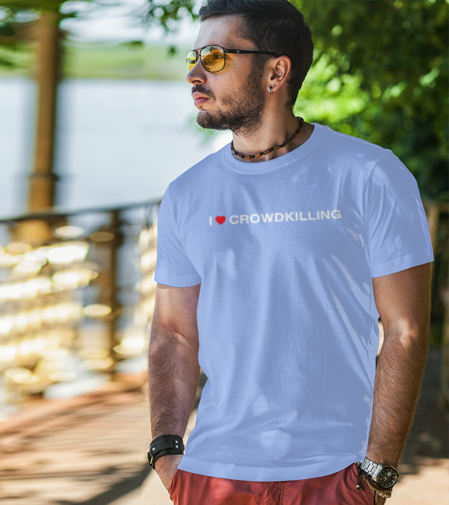 I Heart Crowdkilling T-Shirt
