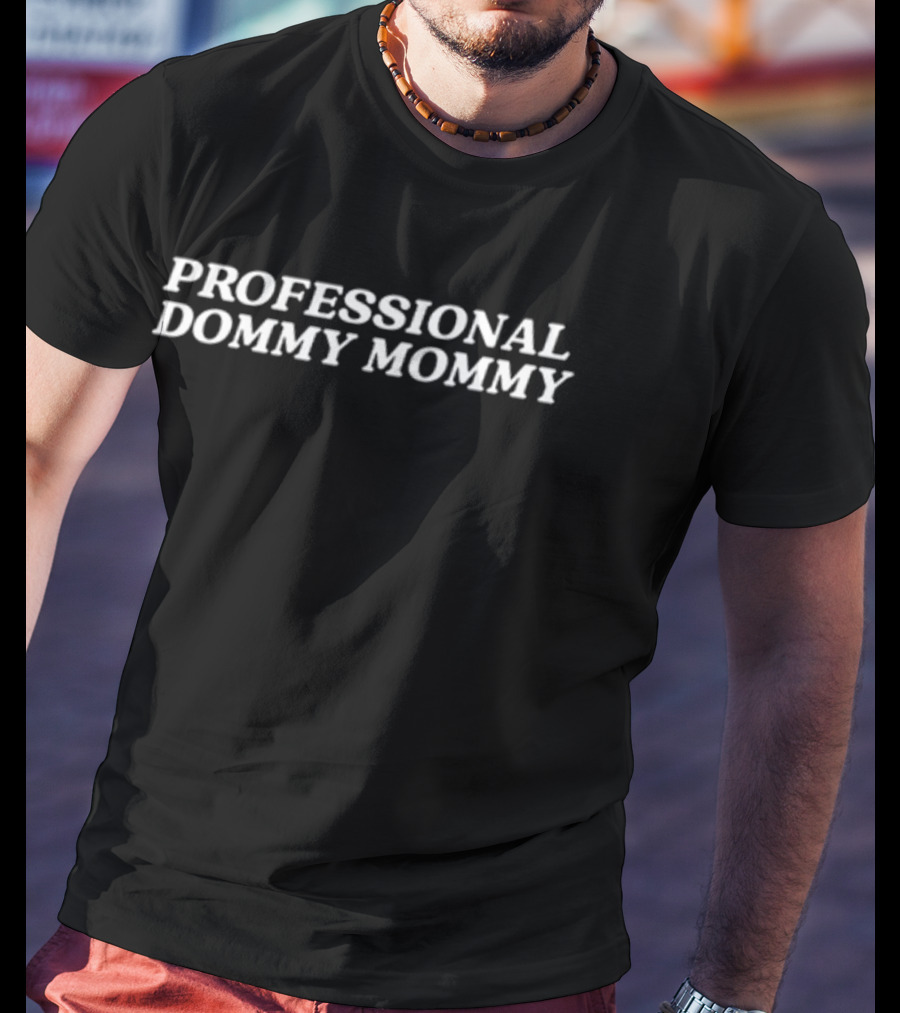 Professional Dommy Mommy T-Shirt