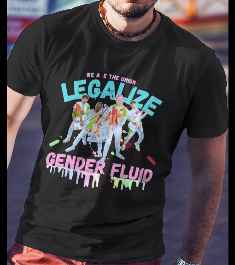 We Are The Union Legalize Gender Fluid Drip Band T-Shirt