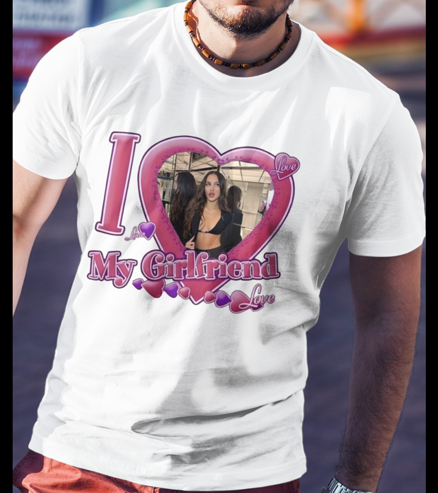 I Love Olivia Rodrigo Love My Girlfriend T-Shirt