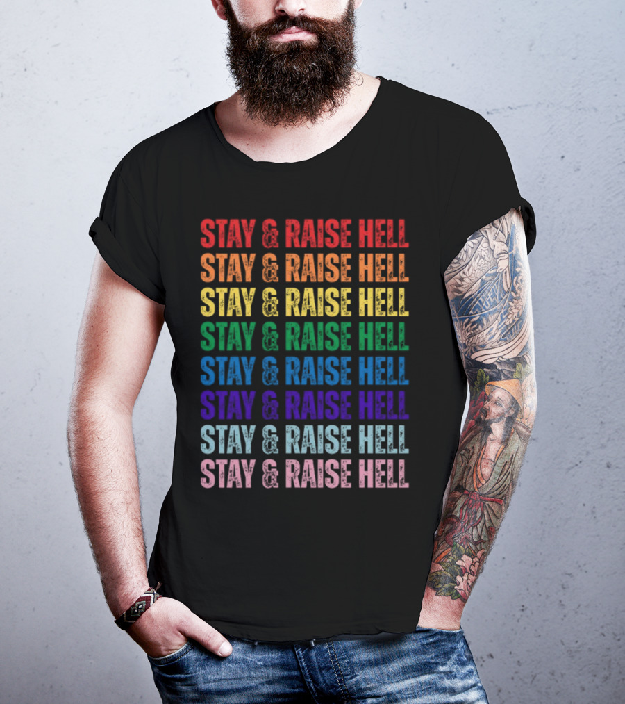 Stay And Raise Hell Pride Colors T-Shirt