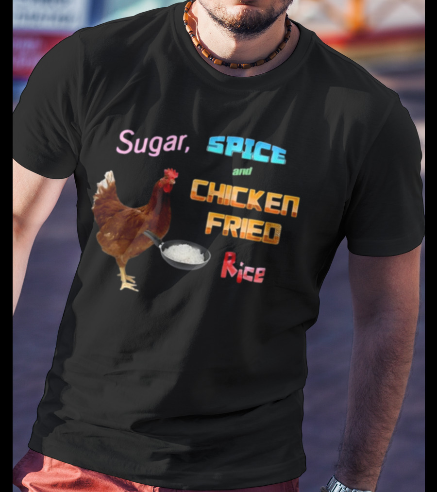 Sugar Spice And Chicken Fried Rice Holding Pan With Rice T-Shirt