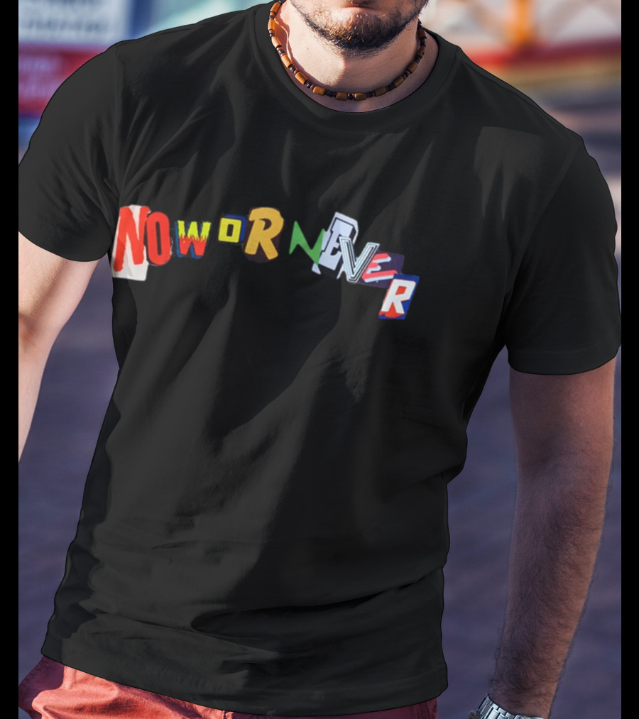 Ransom Now Or Never Vibrant Text Collage T-Shirt