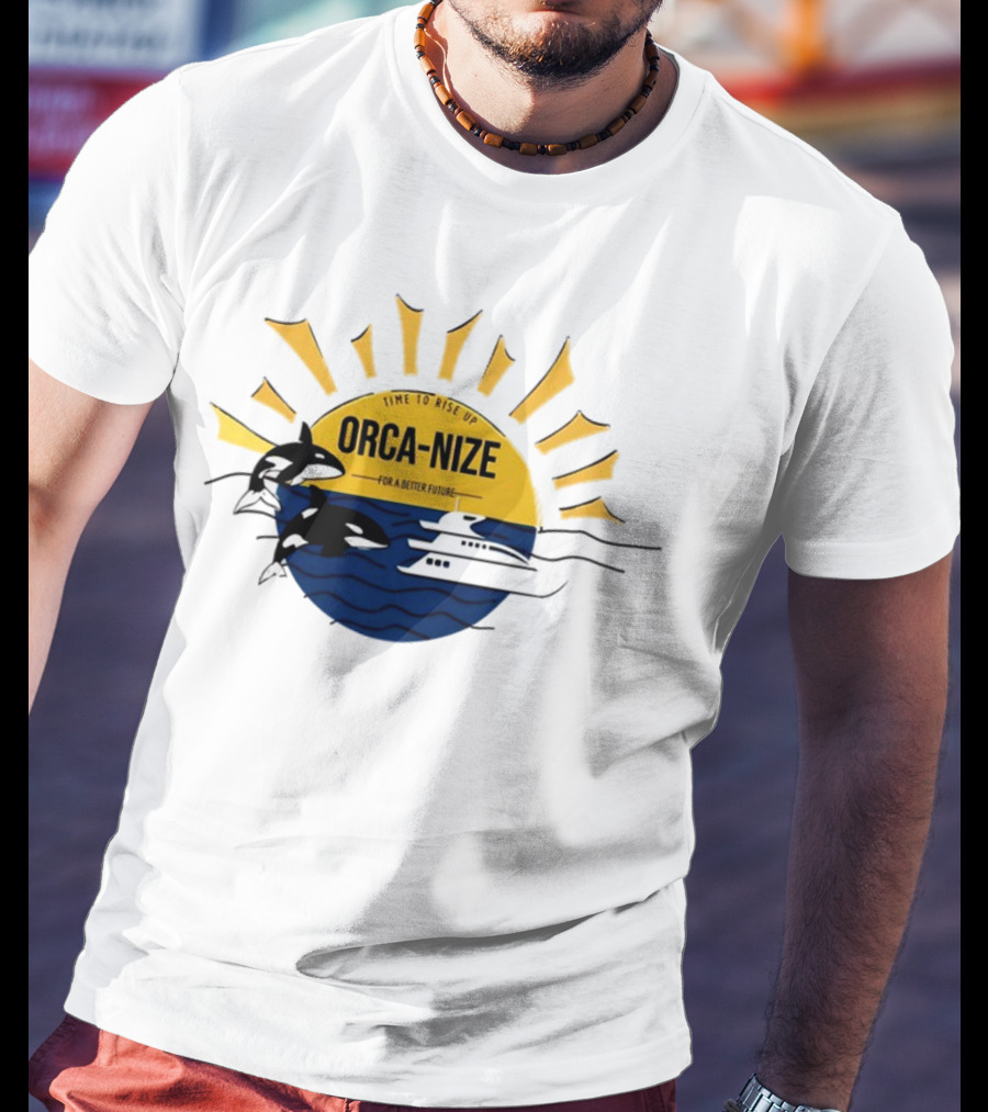 Time To Rise Up Orca Nize For A Better Future Sun And Orcas With Boat Scene T-Shirt
