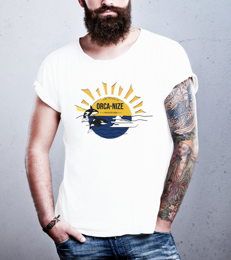 Time To Rise Up Orca Nize For A Better Future Sun And Orcas With Boat Scene T-Shirt