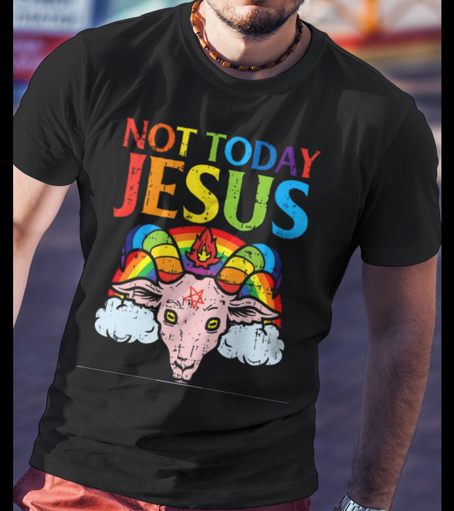 Not Today Jesus Satanic Goat Rainbow Satanism T-Shirt