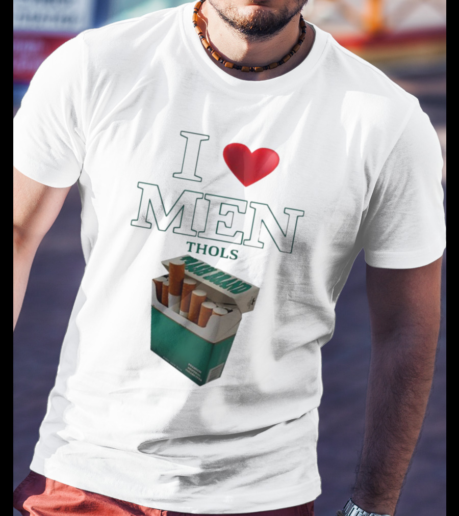 I Love Men Thols Menthol Cigarettes T-Shirt