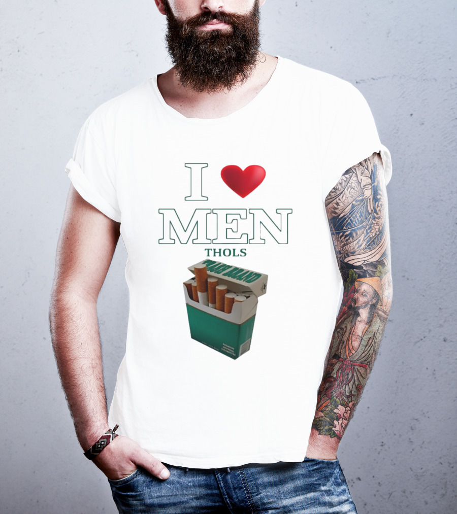 I Love Men Thols Menthol Cigarettes T-Shirt