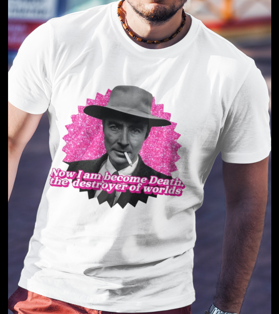 Gotfunny Now I Am Become Death The Destroyer Of Worlds Pink Background T-Shirt