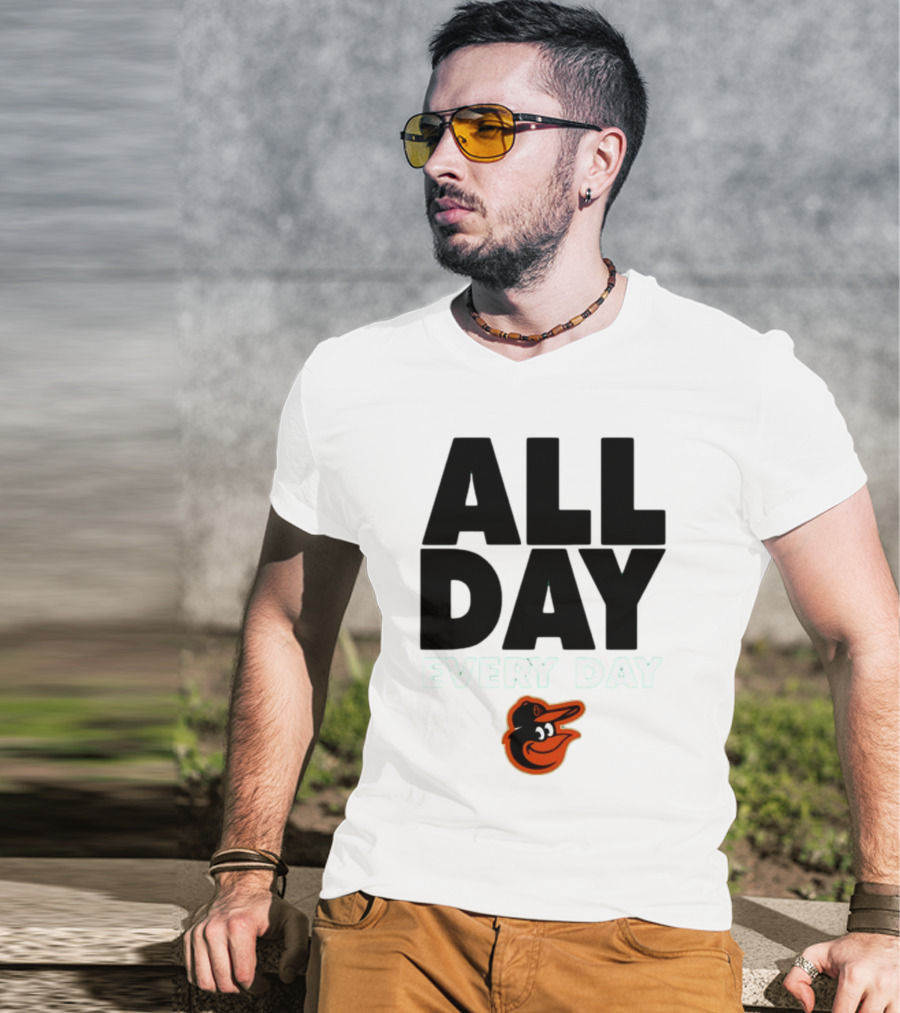 All Day Every Day Baltimore Orioles T-Shirt