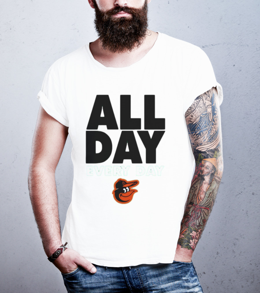 All Day Every Day Baltimore Orioles T-Shirt