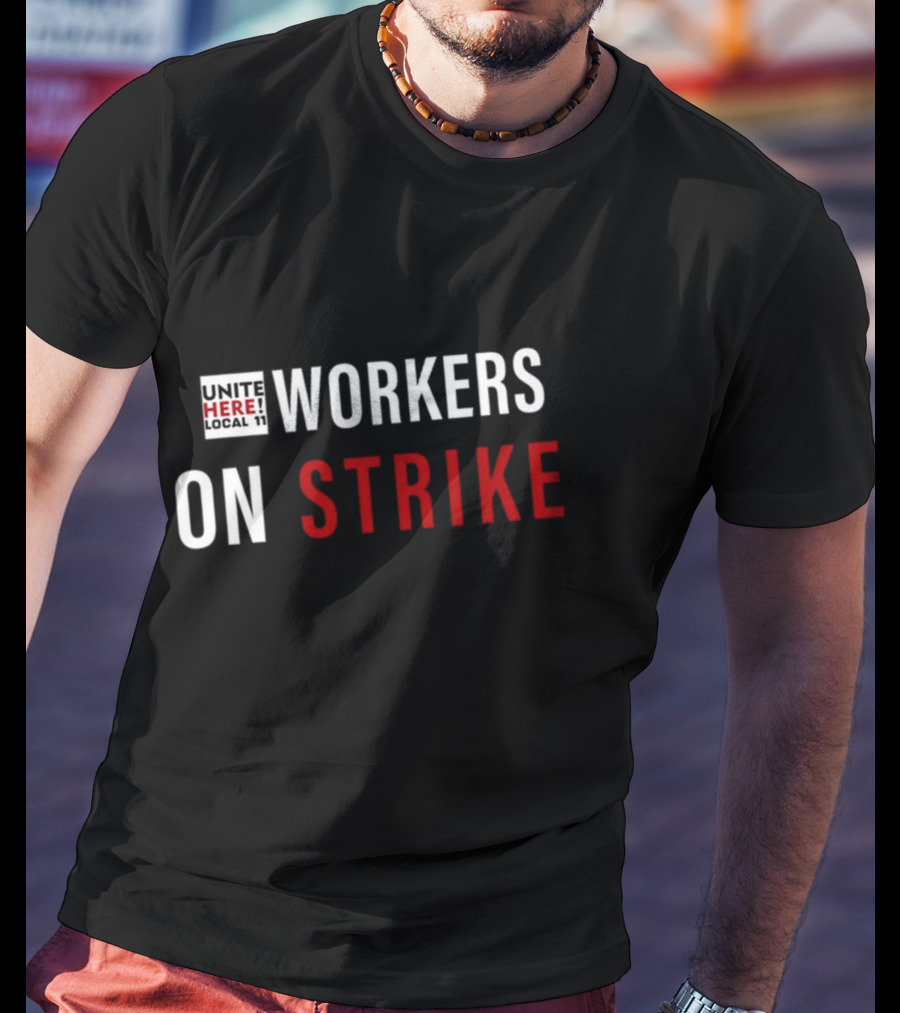 UNITE HERE Local 11 Hotel Workers On Strike T-Shirt