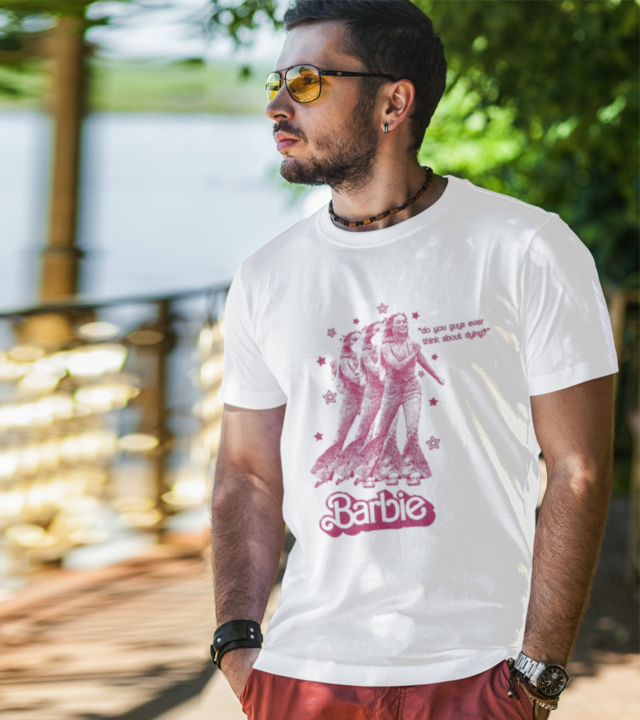 Barbie Roller Skating Stars Do You Guys Ever Think About Dying? T-Shirt