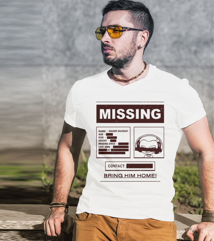 Missing Squert Buckley Bring Him Home T-Shirt