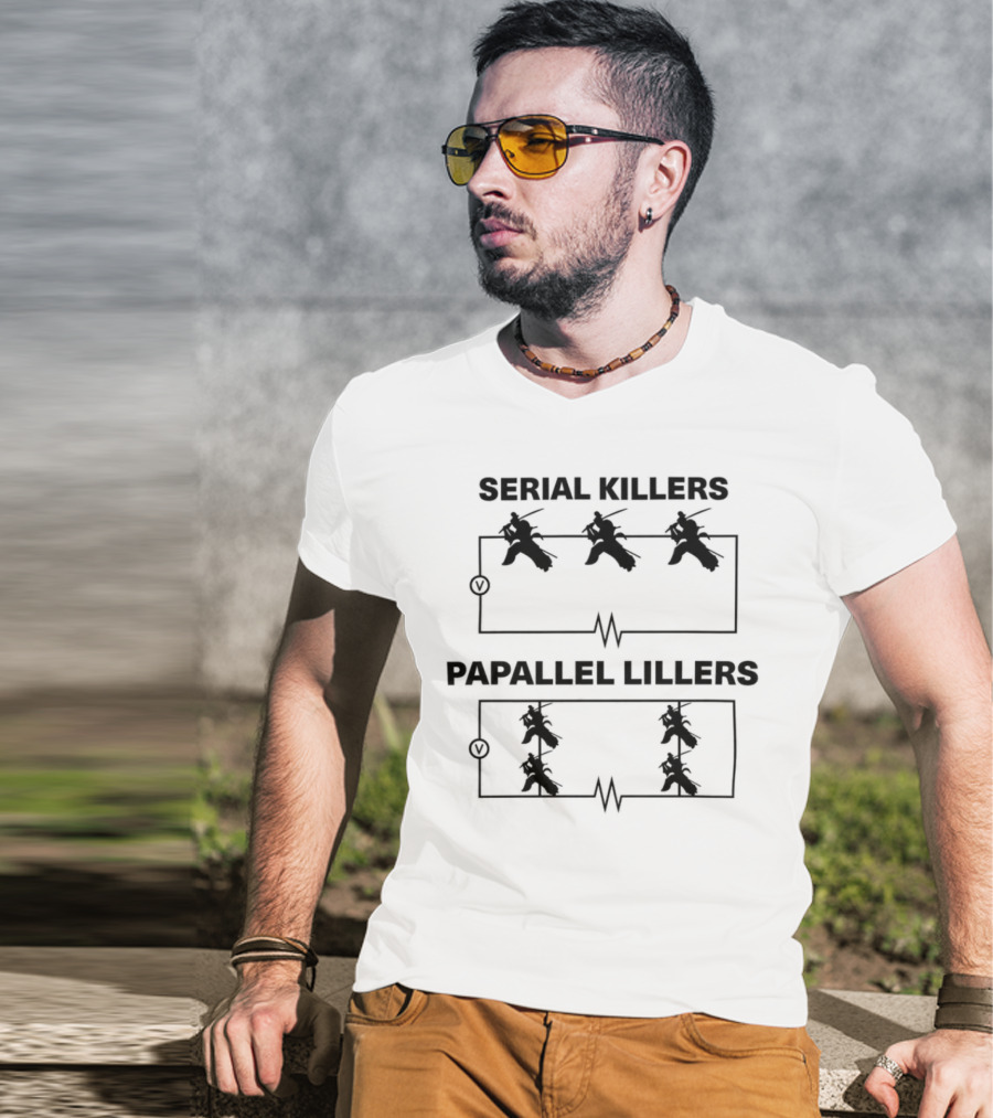 Bandi53 Serial Killers Papallel Lillers Electrical Circuit Humor T-Shirt