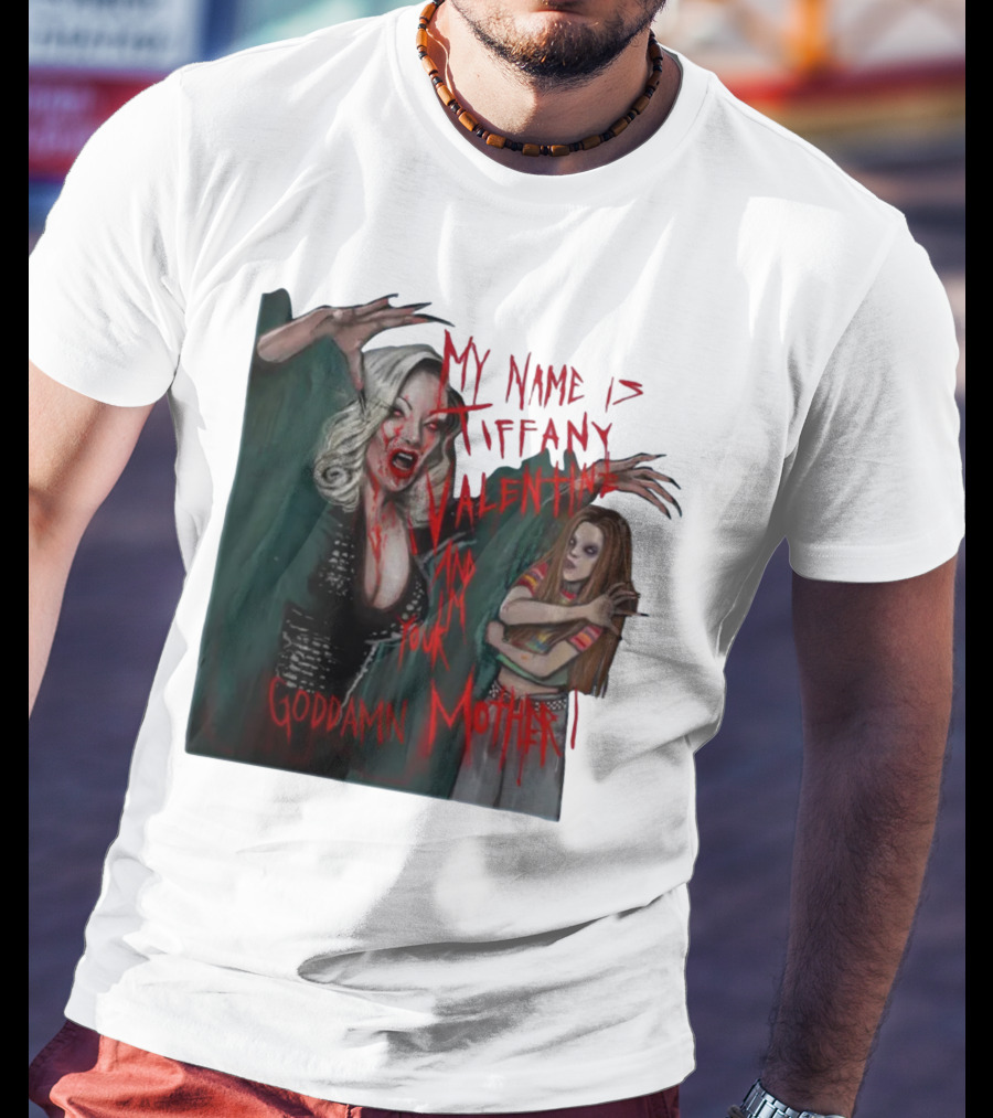 Jennifer Tilly As Tiffany Valentine My Name Is Tiffany Valentine And I'm Your Goddamn Mother T-Shirt