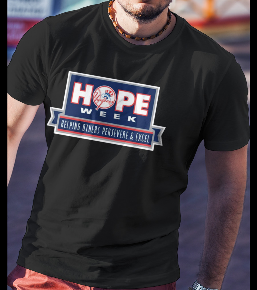 Yankees Hope Week Helping Others Persevere And Excel T-Shirt