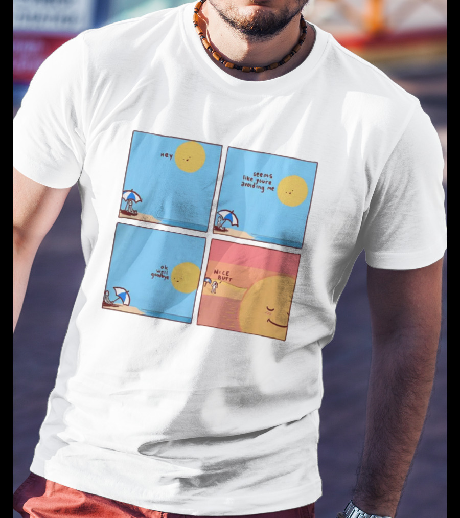 Hey Seems Like You're Avoiding Me Nice Butt T-Shirt