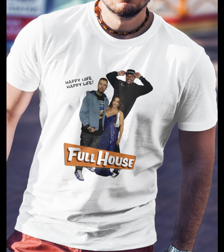 Full House Happy Wife Happy Life T-Shirt