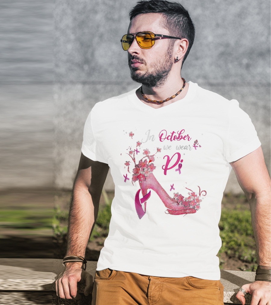 In October We Wear Pink Breast Cancer Awareness High Heel Butterflies Ribbons T-Shirt