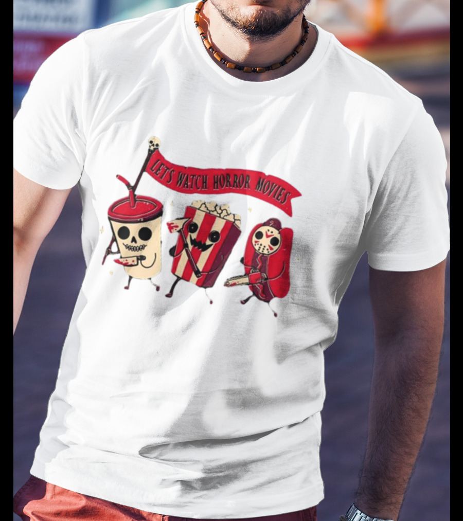 Let's Watch Horror Movies Snacks With Skull Popcorn And Soda T-Shirt