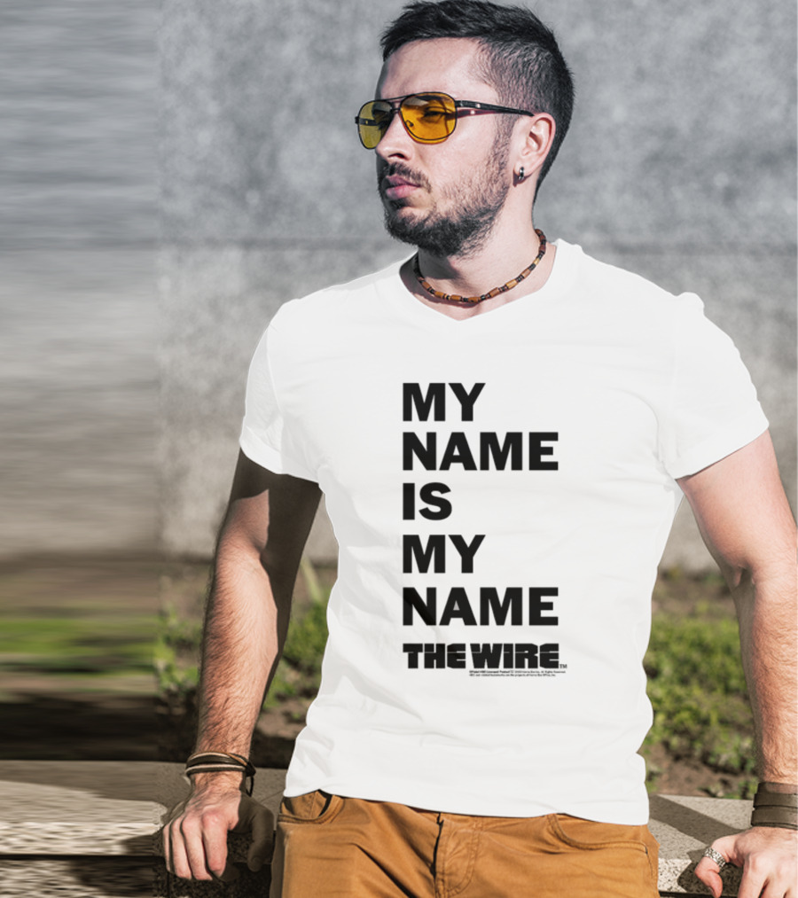 My Name Is My Name The Wire T-Shirt