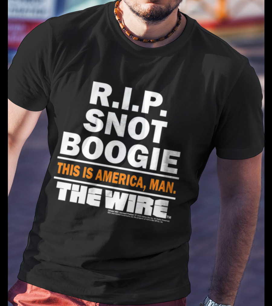 R.I.P. Snot Boogie This Is America Man The Wire HBO Licensed Product T-Shirt