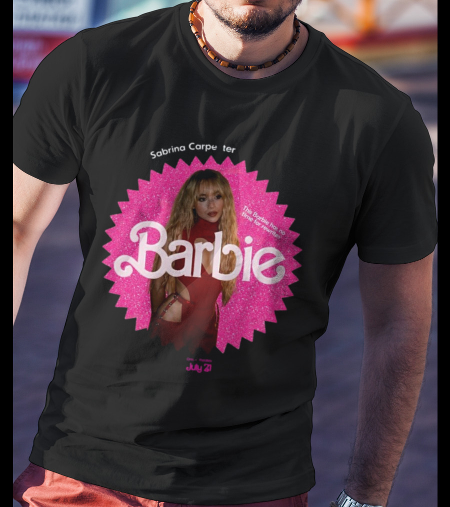 Sabrina Carpenter Barbie No Time For Rewrites July 21 T-Shirt
