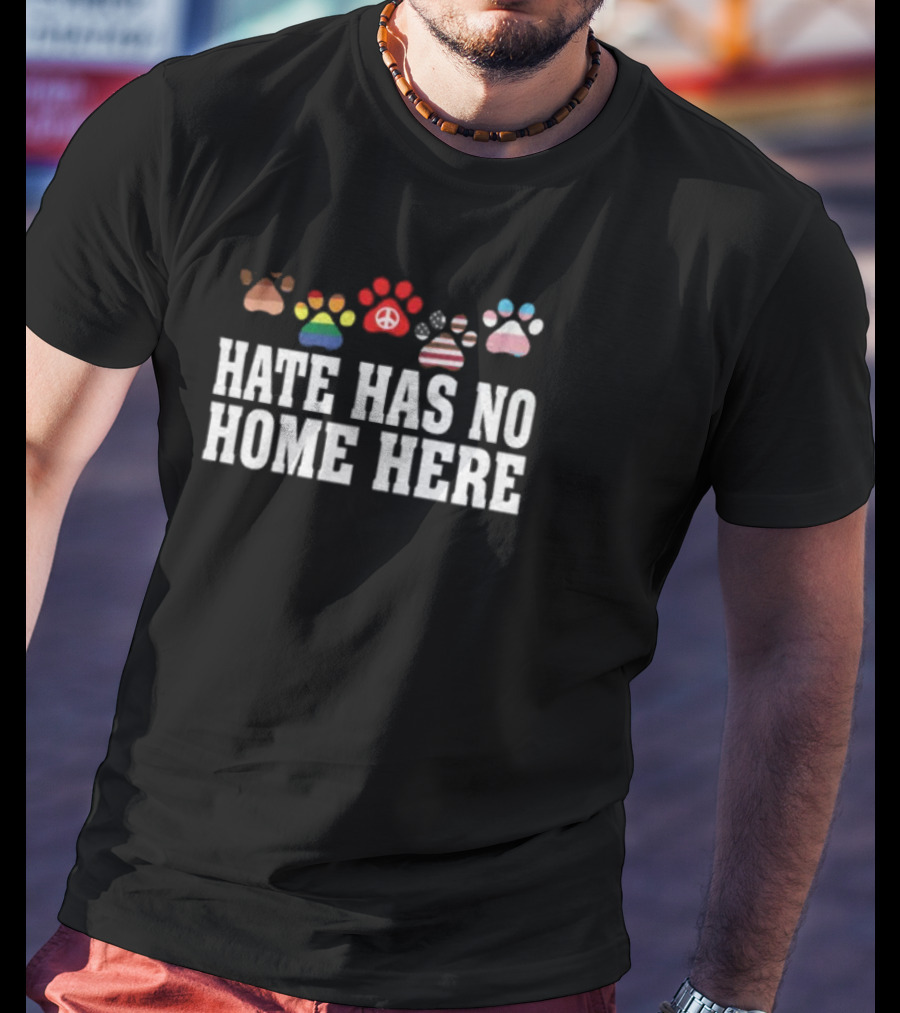 Hate Has No Home Here Colorful Peace And Pride Paws T-Shirt
