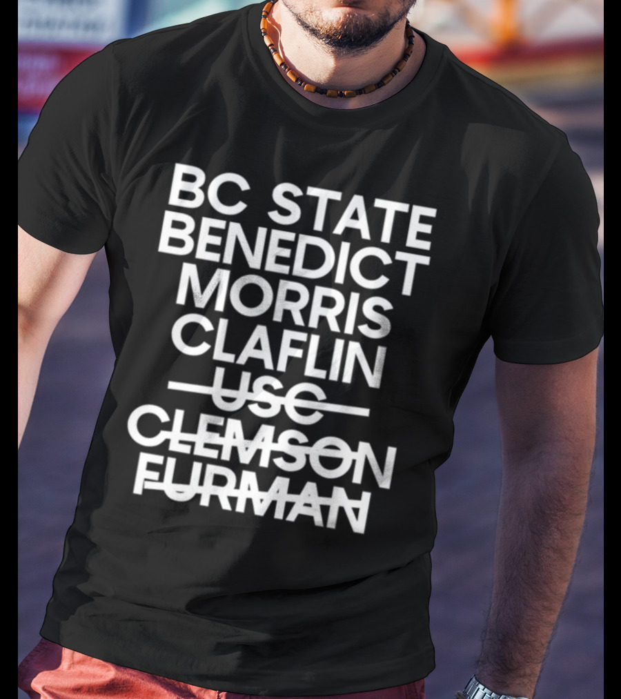 BC State Benedict Morris Claflin USC Clemson Furman T-Shirt