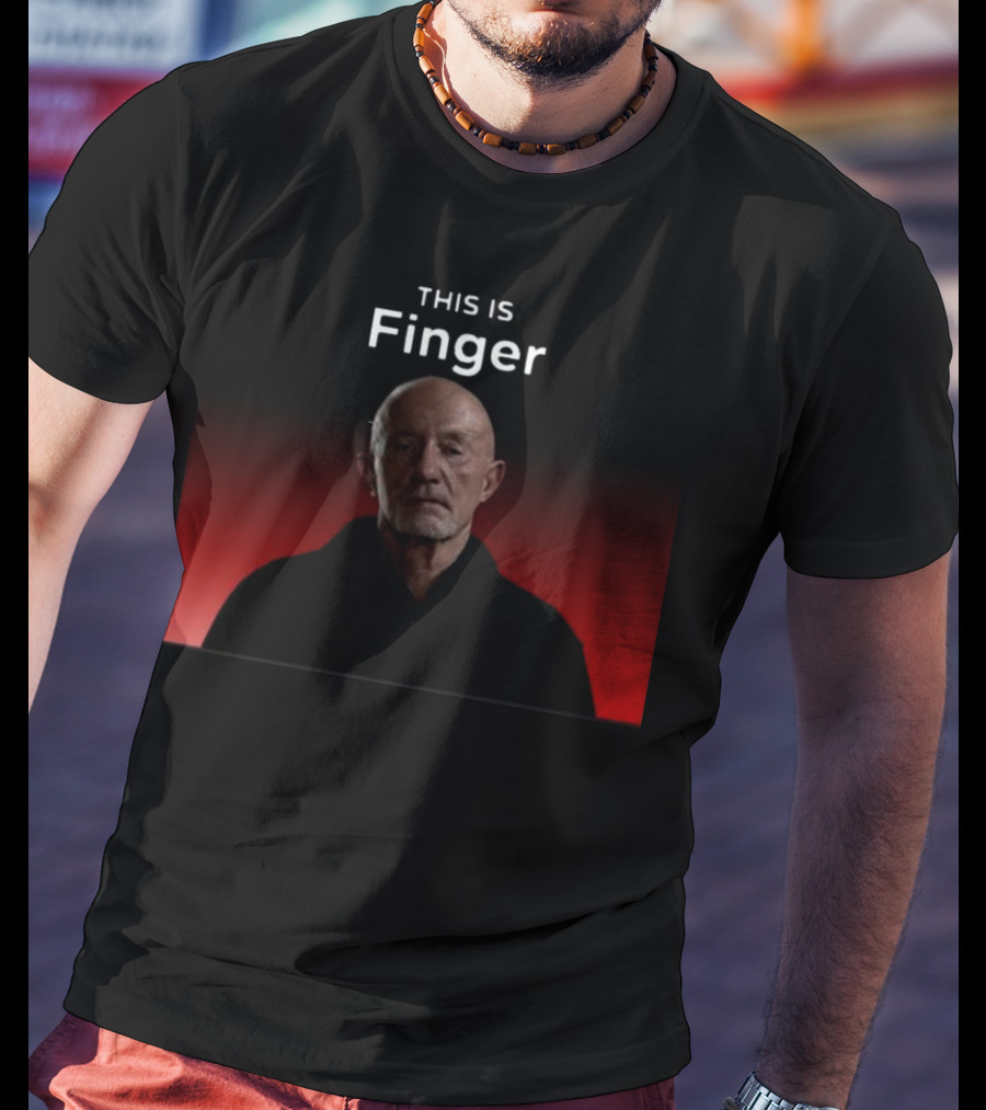 This Is Finger Mike Ehrmantraut Breaking Bad Character Scene T-Shirt