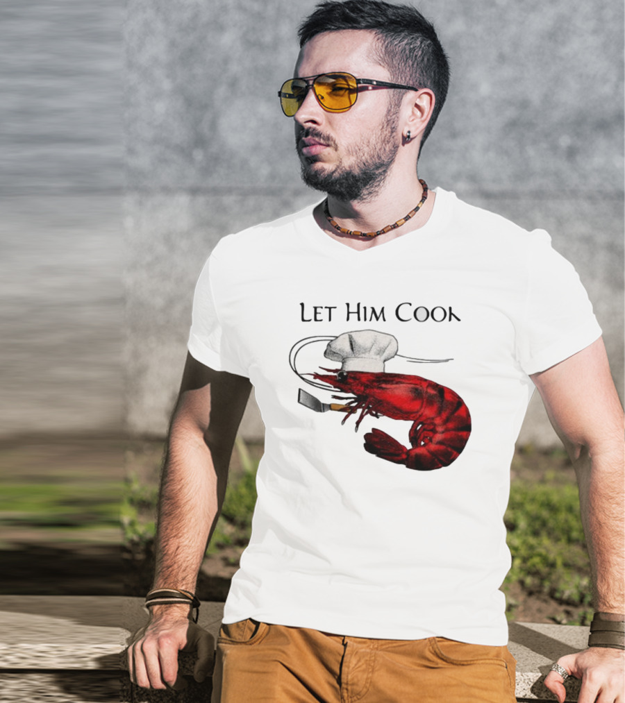 Let Him Cook Shrimp Chef Hat Cooking Spatula T-Shirt
