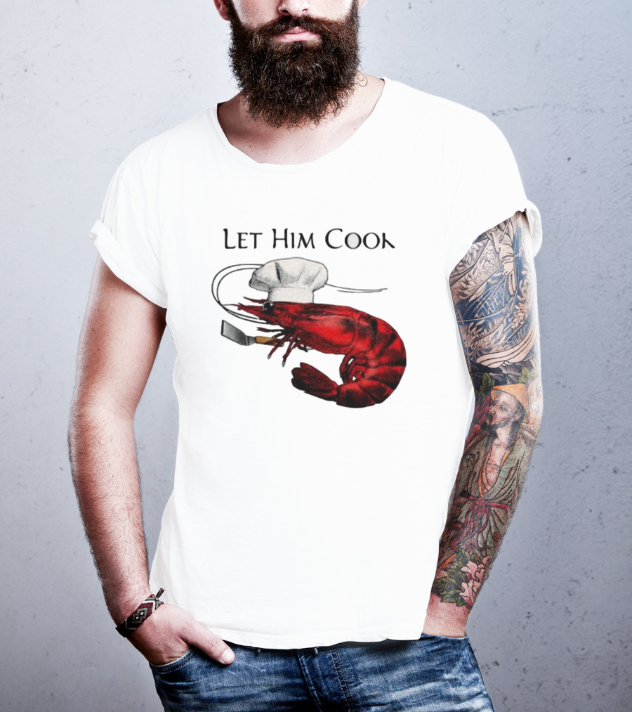 Let Him Cook Shrimp Chef Hat Cooking Spatula T-Shirt