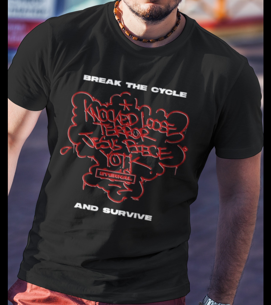 Break The Cycle And Survive Knocked Loose Terror Jesus Piece ETERNAL OT T-Shirt