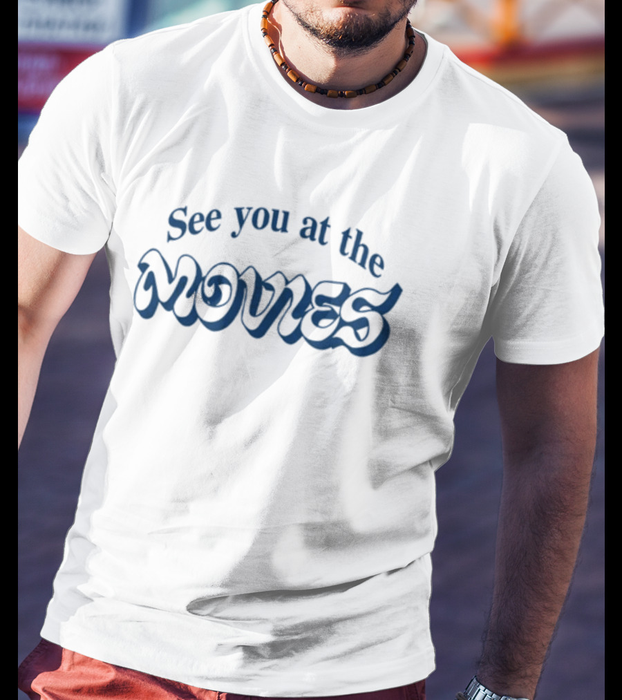 See You At The Movies T-Shirt