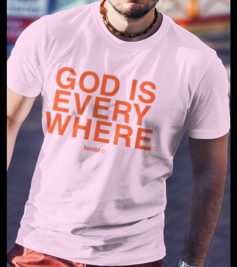 Nhim God Is Everywhere Text T-Shirt