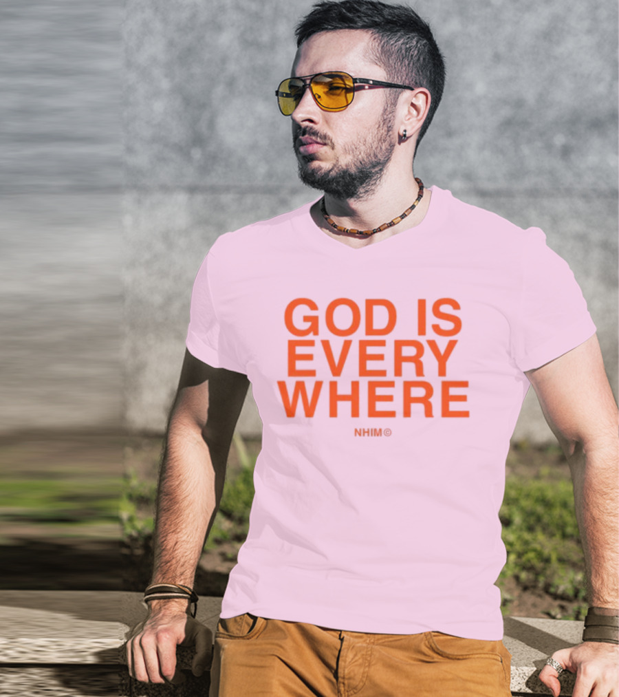 Nhim God Is Everywhere Text T-Shirt