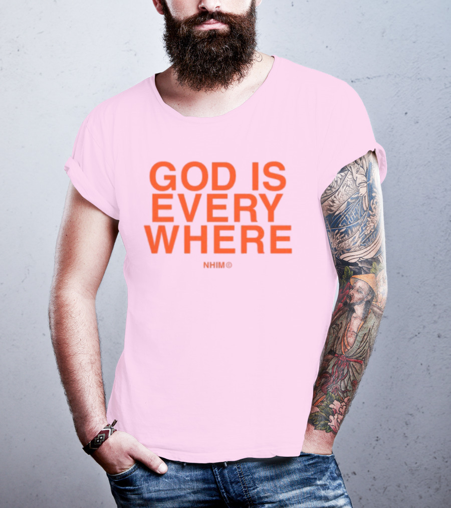 Nhim God Is Everywhere Text T-Shirt