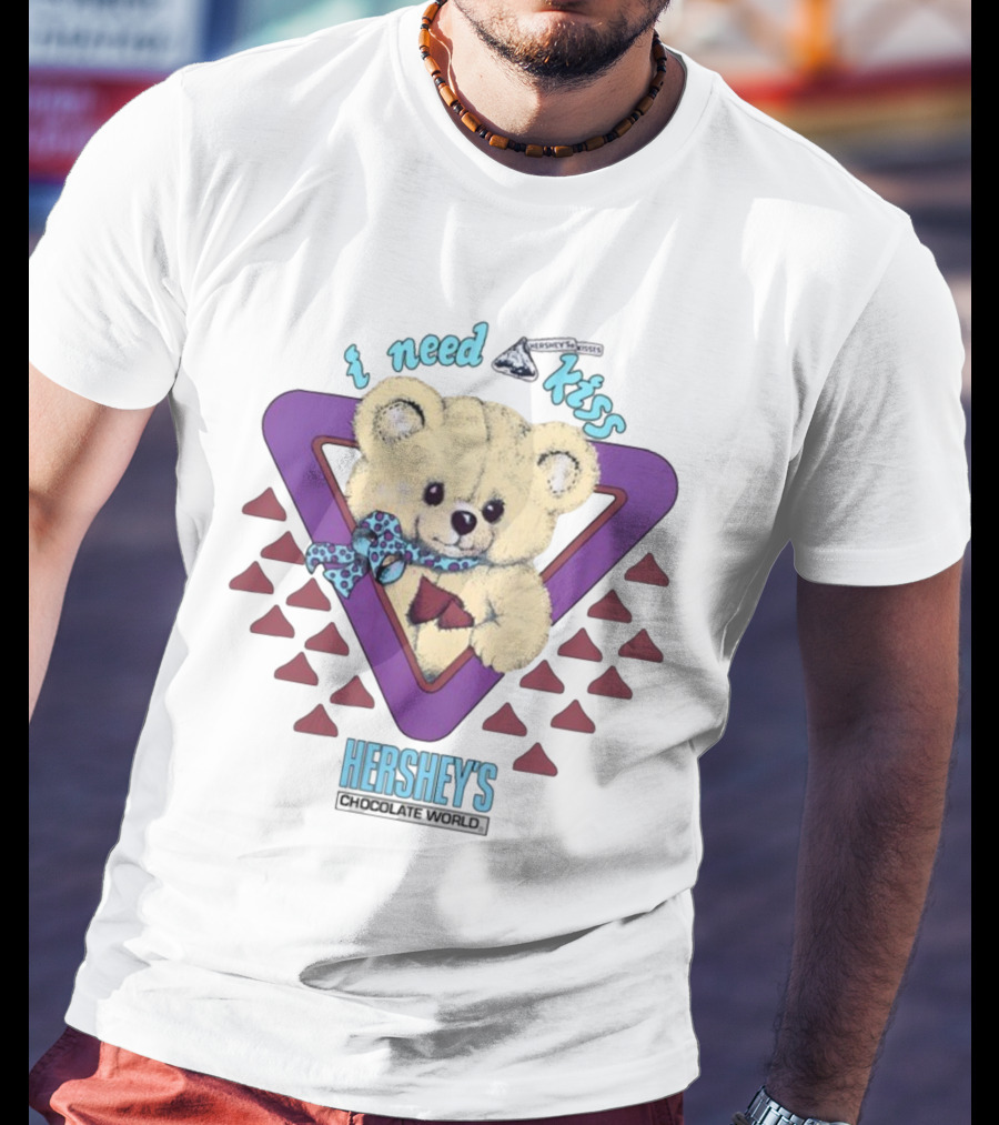 I Need A Kiss Hershey's Chocolate World Bear T-Shirt
