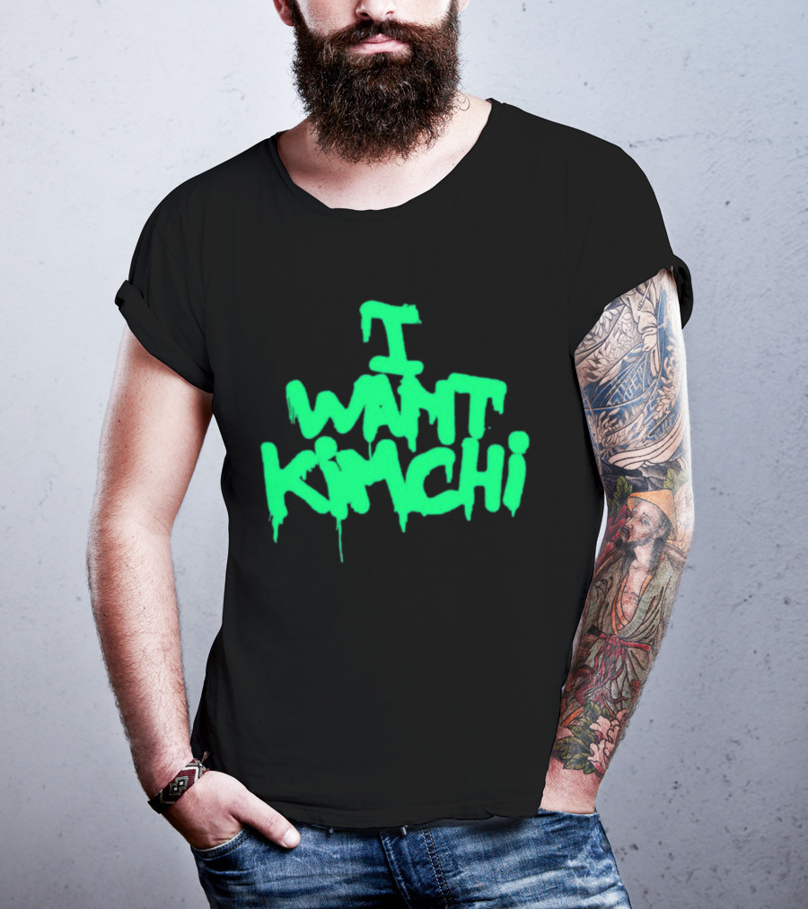I Want Kimchi T-Shirt