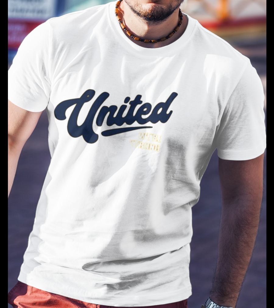 United We're Strong T-Shirt