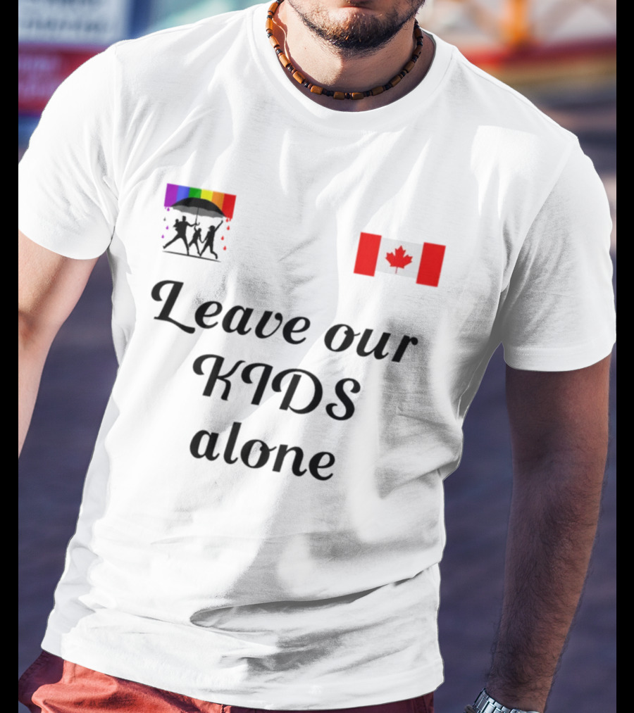 Leave Our Kids Alone Rainbow Canada Flag T-Shirt