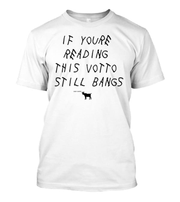If You're Reading This Votto Still Bangs GOAT Cincy T-Shirt