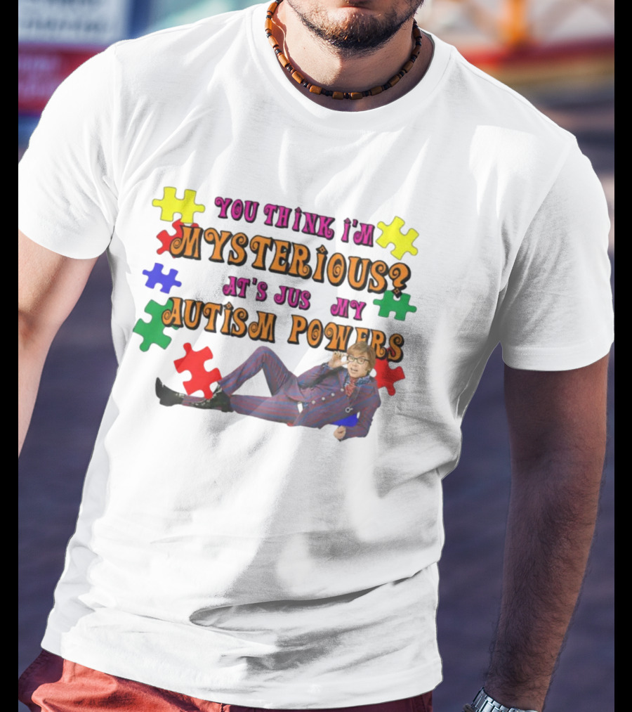 You Think I'm Mysterious That's Just My Autism Powers Puzzle Pieces Suit T-Shirt